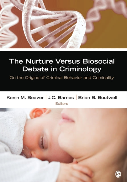 Book cover of: Nurture Versus Biosocial Debate in Criminology. By: Kevin Beaver