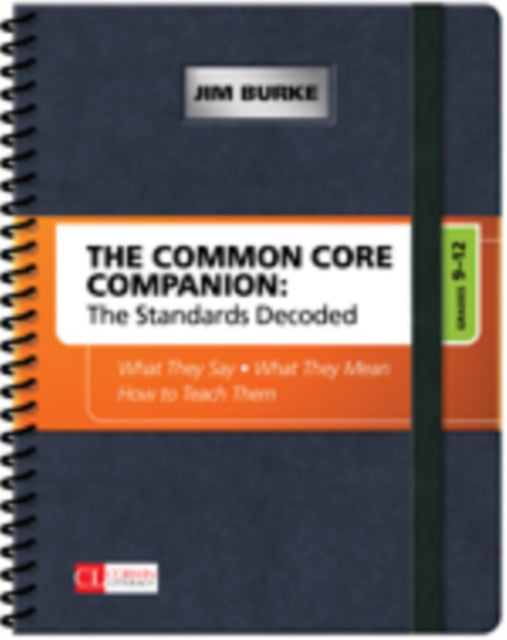 Book cover of: Common Core Companion: The Standards Decoded, Grades 9-12. By: Jim Burke
