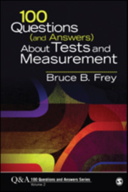 Book cover of: 100 Questions (and Answers) About Tests and Measurement. By: Bruce B. Frey
