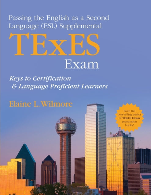 Book cover of: Passing the English as a Second Language (ESL) Supplemental TExES Exam. By: Elaine L. Wilmore
