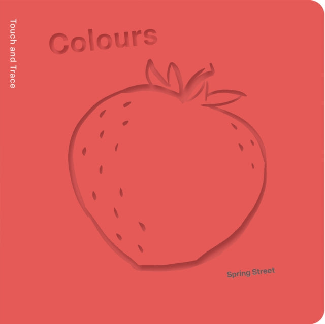 Book cover of: Spring Street Touch and Trace: Colours