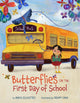 Book cover of: Butterflies on the First Day of School. By: Annie Silvestro