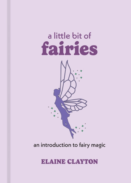 Book cover of: Little Bit of Fairies. By: Elaine Clayton