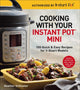Book cover of: Cooking with your Instant Pot® Mini. By: Heather Schlueter