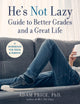 Book cover of: He’s Not Lazy Guide to Better Grades and a Great Life. By: Adam Price