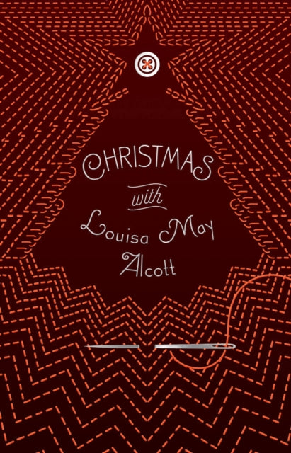Book cover of: Christmas with Louisa May Alcott. By: Louisa May Alcott