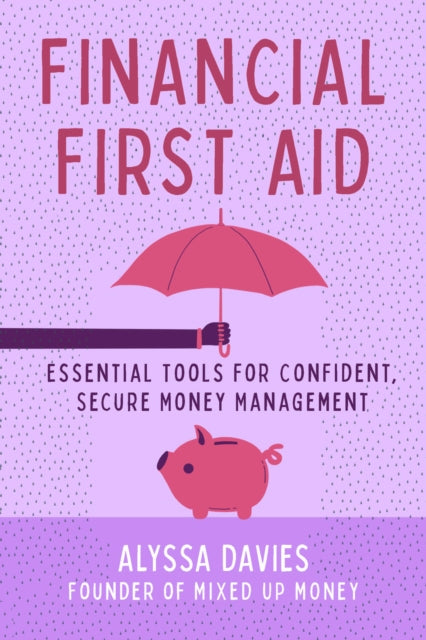 Book cover of: Financial First Aid. By: Alyssa Davies