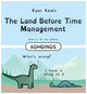 Book cover of: Land Before Time Management. By: Ryan Keats