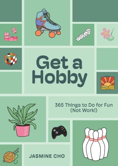 Book cover of: Get a Hobby. By: Jasmine Cho