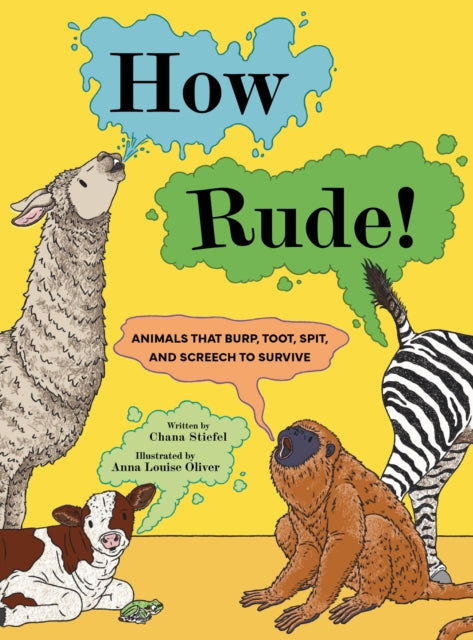 How Rude!, Animals That Burp, Toot, Spit, and Screech to Survive 9781454956440 STIEFEL, CHANA