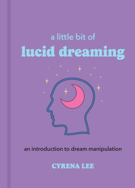 Book cover of: Little Bit of Lucid Dreaming. By: Cyrena Lee