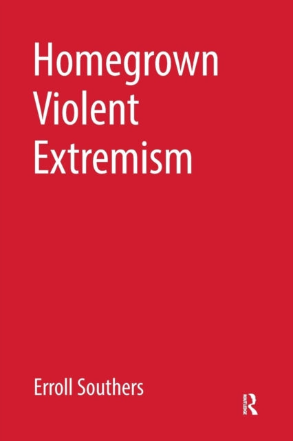 Book cover of: Homegrown Violent Extremism. By: Erroll Southers