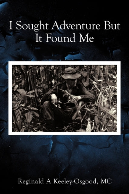 Book cover of: I Sought Adventure But It Found Me