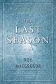 Book cover of: Last Season. By: Roy MacGregor