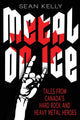 Book cover of: Metal on Ice. By: Sean Kelly