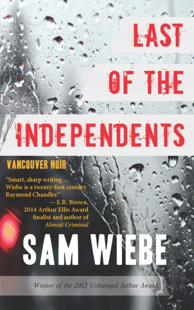Book cover of: Last of the Independents. By: Sam Wiebe