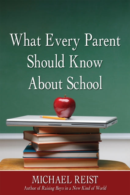 Book cover of: What Every Parent Should Know About School. By: Michael Reist