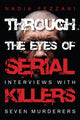 Book cover of: Through the Eyes of Serial Killers. By: Nadia Fezzani