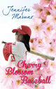 Book cover of: Cherry Blossom Baseball. By: Jennifer Maruno