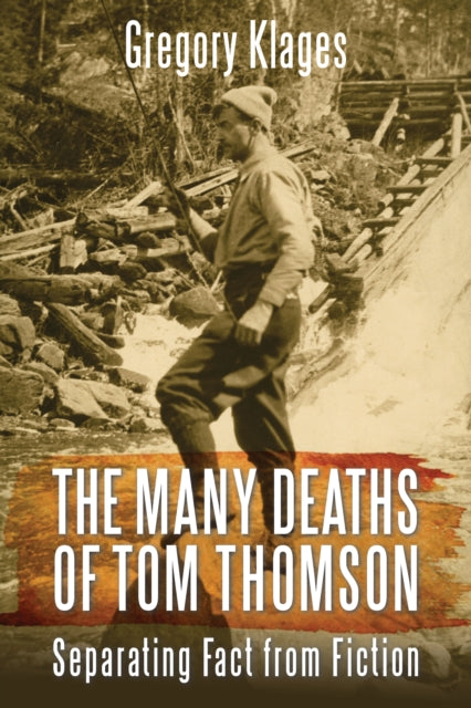 Book cover of: Many Deaths of Tom Thomson. By: Gregory Klages