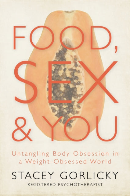 Book cover of: Food, Sex, and You. By: Stacey Gorlicky