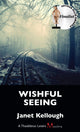 Book cover of: Wishful Seeing. By: Janet Kellough