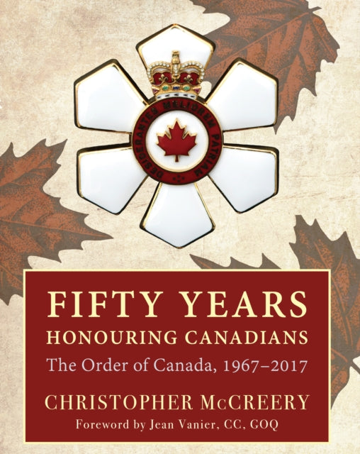 Book cover of: Fifty Years Honouring Canadians. By: Christopher McCreery