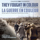 Book cover of: They Fought in Colour / La Guerre en couleur