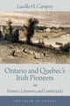 Book cover of: Ontario and Quebec's Irish Pioneers. By: Lucille H. Campey