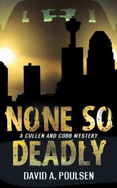 Book cover of: None So Deadly. By: David A. Poulsen