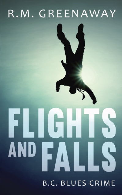Book cover of: Flights and Falls. By: R.M. Greenaway