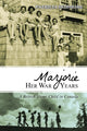 Book cover of: Marjorie Her War Years. By: Patricia Skidmore