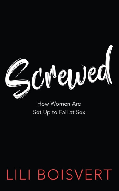 Book cover of: Screwed. By: Lili Boisvert