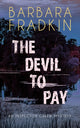 Book cover of: Devil to Pay. By: Barbara Fradkin