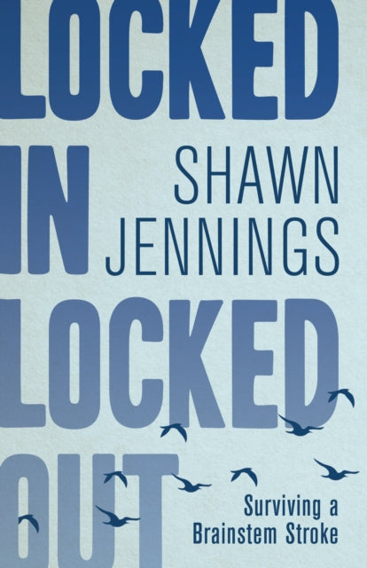 Book cover of: Locked In Locked Out. By: Shawn Jennings