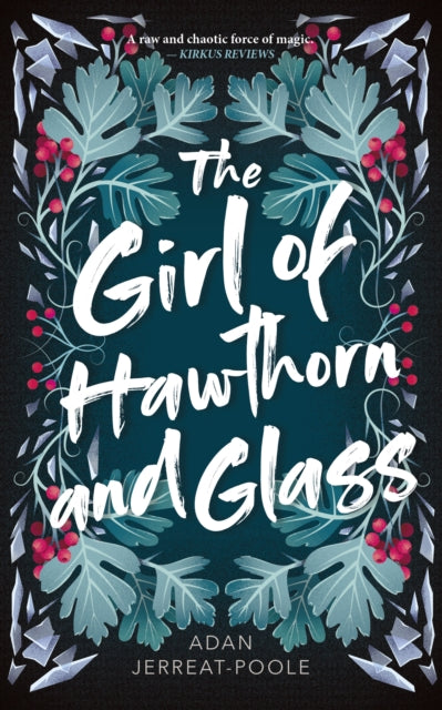 Book cover of: Girl of Hawthorn and Glass. By: Adan Jerreat-Poole