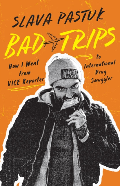 Book cover of: Bad Trips. By: Slava Pastuk