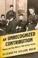 Book cover of: Unrecognized Contribution. By: Elizabeth Gillan Muir