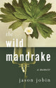 Book cover of: Wild Mandrake. By: Jason Jobin