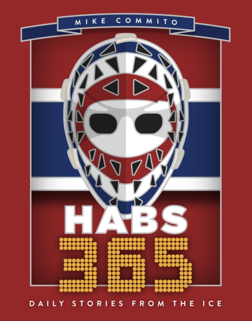 Book cover of: Habs 365. By: Mike Commito