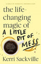 Book cover of: Life-changing Magic of a Little Bit of Mess. By: Kerri Sackville