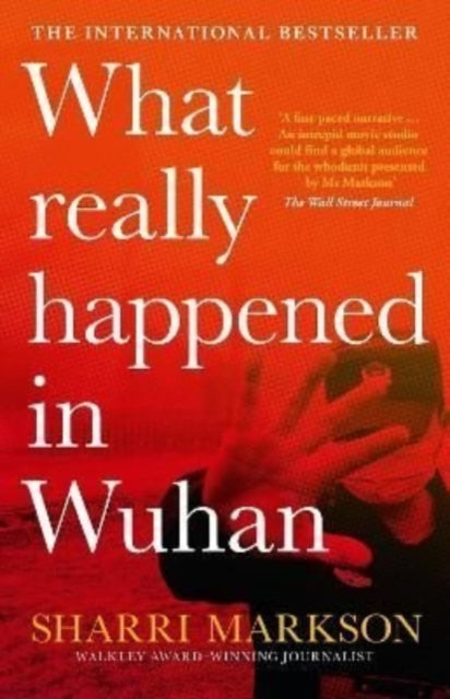 Book cover of: What Really Happened In Wuhan. By: Sharri Markson