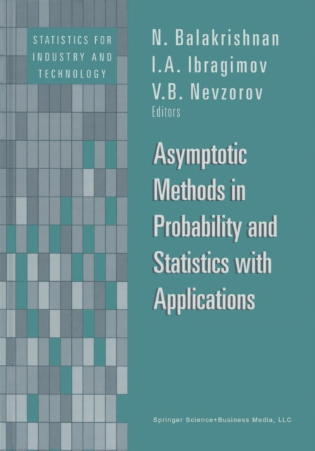 Book cover of: Asymptotic Methods in Probability and Statistics with Applications. By: N. Balakrishnan