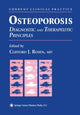 Book cover of: Osteoporosis. By: Clifford J. Rosen