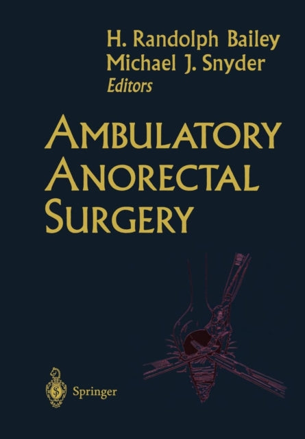 Book cover of: Ambulatory Anorectal Surgery. By: H. Randolph Bailey