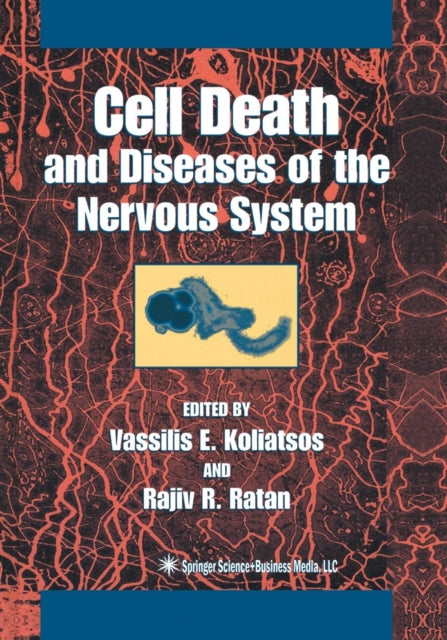 Book cover of: Cell Death and Diseases of the Nervous System. By: Vassilis E. Koliatsos