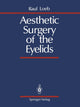 Book cover of: Aesthetic Surgery of the Eyelids. By: Raul Loeb
