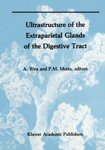 Book cover of: Ultrastructure of the Extraparietal Glands of the Digestive Tract. By: Allessandro Riva
