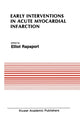 Book cover of: Early Interventions in Acute Myocardial Infarction. By: Elliot Rapaport