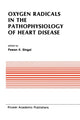 Book cover of: Oxygen Radicals in the Pathophysiology of Heart Disease. By: Pawan K. Singal